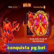 conquista pg bet